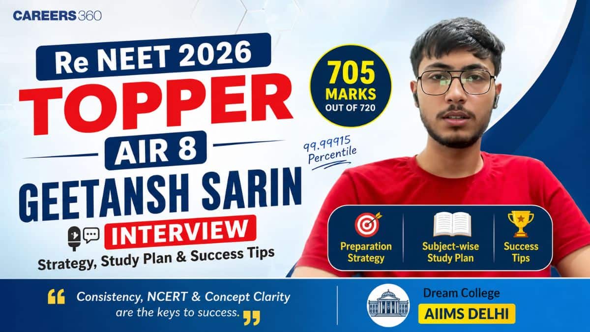 Re NEET 2026 Topper AIR 8 Geetansh Sarin Interview: Strategy, Study Plan & Success Tips
